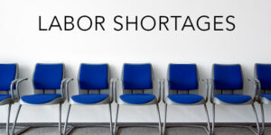 Labor Shortages